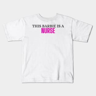 This Barbie is a Nurse Kids T-Shirt